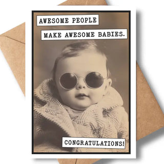 Awesome People Make Awesome Babies Card
